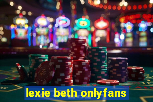 lexie beth onlyfans